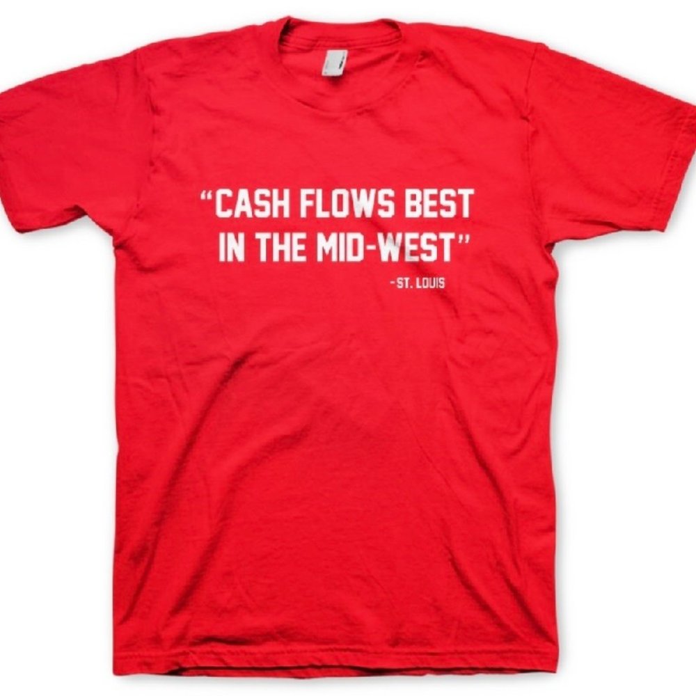 ST.LOUIS "Cash Flows Best In The Mid-West"-Tees